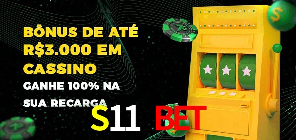 S11 Bet melhor bônus de depósito